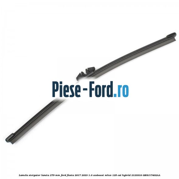 Lamela stergator luneta 279 MM Ford Fiesta 2017-2023 1.0 EcoBoost mHEV 125 cai Hybrid #7E5CF0AD88
