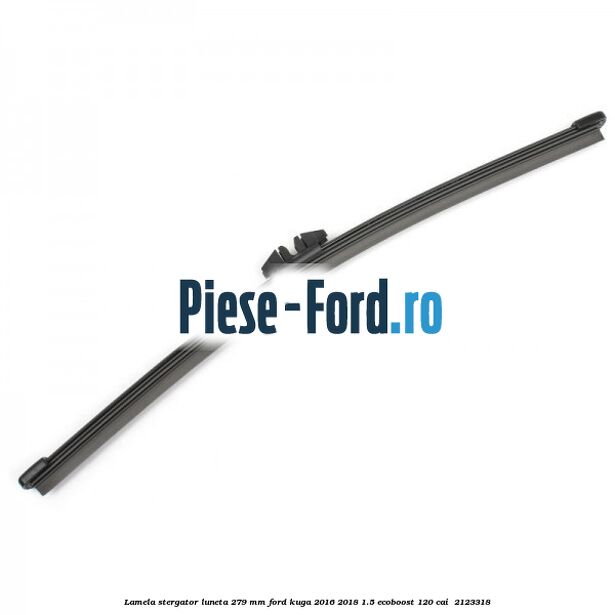 Lamela stergator luneta 279 MM Ford Kuga 2016-2018 1.5 EcoBoost 120 cai #CA26FE99D3 Lamela stergator luneta 279 MM Ford Kuga 2016-2018 1.5 EcoBoost 120 cai #CA26FE99D3