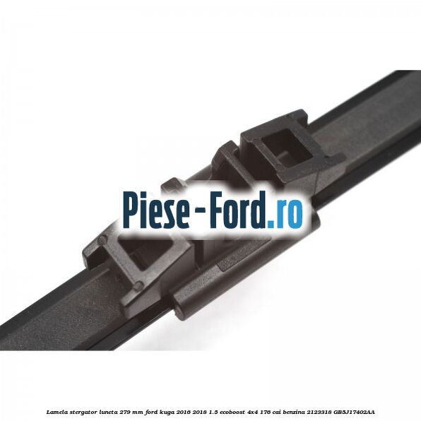 Lamela stergator luneta 279 MM Ford Kuga 2016-2018 1.5 EcoBoost 4x4 176 cai #1827620C37 Lamela stergator luneta 279 MM Ford Kuga 2016-2018 1.5 EcoBoost 4x4 176 cai benzina #1827620C37