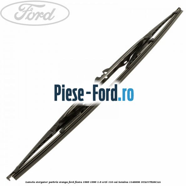 Lamela stergator parbriz stanga Ford Fiesta 1989-1996 1.6 XR2i 110 cai benzina #054422D2B7