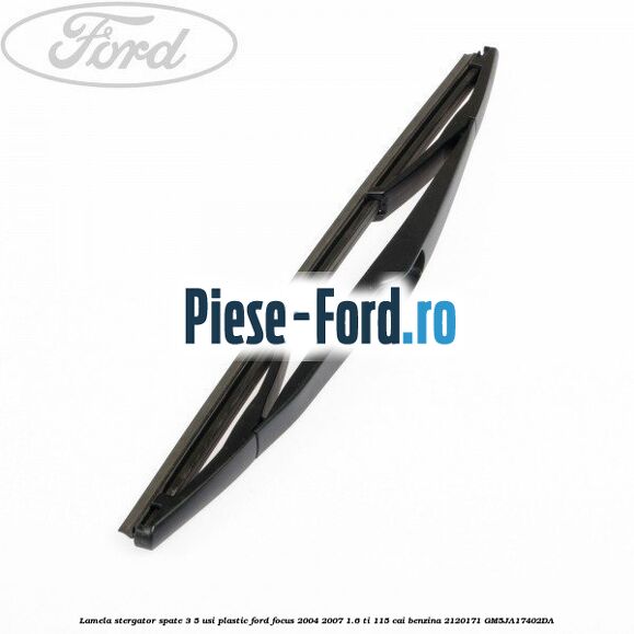 Lamela stergator spate 3/5 usi plastic Ford Focus 2004-2007 1.6 Ti 115 cai benzina #4A4B5AD5D9