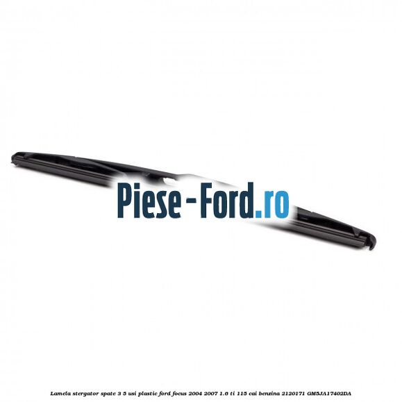 Lamela stergator spate 3/5 usi plastic Ford Focus 2004-2007 1.6 Ti 115 cai benzina #4A4B5AD5D9