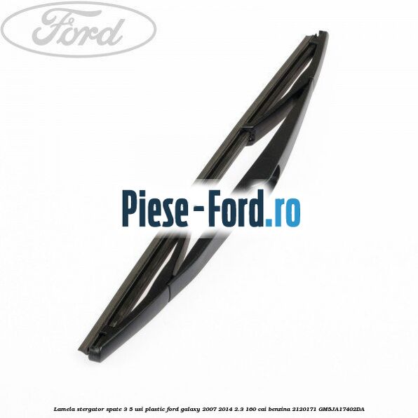 Lamela stergator spate 3/5 usi plastic Ford Galaxy 2007-2014 2.3 160 cai benzina #4DB6D3DFF1