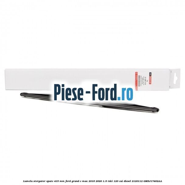 Lamela stergator spate 415 MM Ford Grand C-Max 2016-2020 1.5 TDCi 120 cai diesel #A3E161FCA3