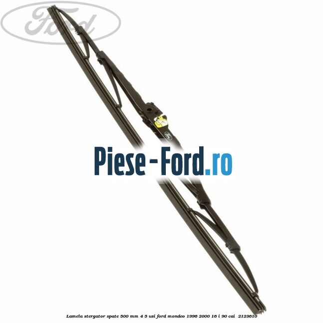 Lamela stergator spate 500 MM 4/5 usi Ford Mondeo 1996-2000 1.6 i 90 cai #F729B8C84D