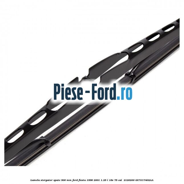 Lamela stergator spate 500 MM Ford Fiesta 1996-2001 1.25 i 16V 75 cai  #52C28EA8D0
