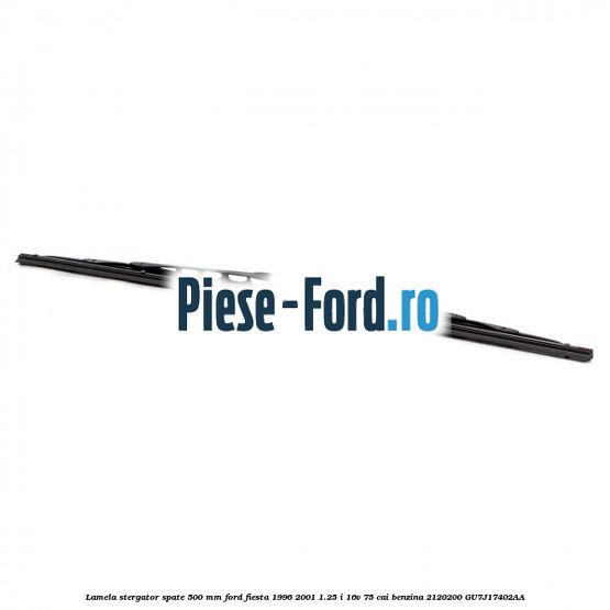 Lamela stergator spate 500 MM Ford Fiesta 1996-2001 1.25 i 16V 75 cai #52C28EA8D0 Lamela stergator spate 500 MM Ford Fiesta 1996-2001 1.25 i 16V 75 cai benzina #52C28EA8D0