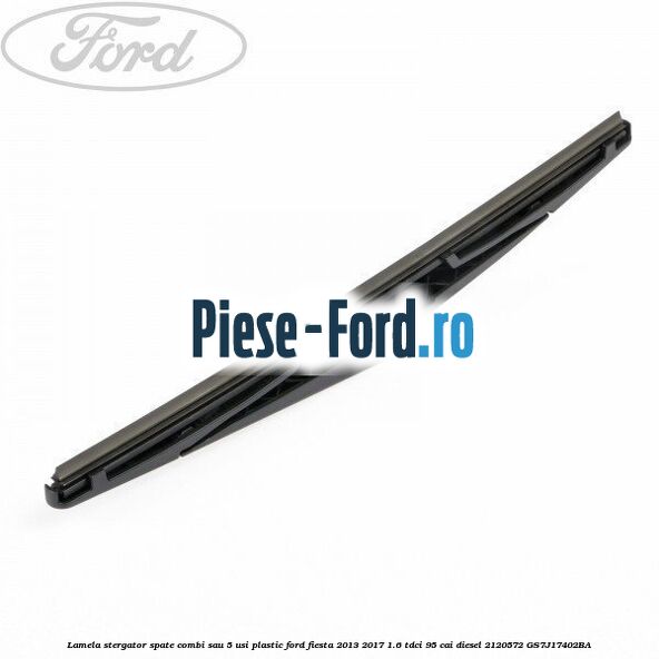 Lamela stergator spate combi sau 5 usi, plastic Ford Fiesta 2013-2017 1.6 TDCi 95 cai diesel