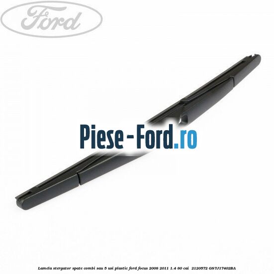 Lamela stergator spate combi sau 5 usi plastic Ford Focus 2008-2011 1.4 80 cai #560CC2C3B9 Lamela stergator spate combi sau 5 usi plastic Ford Focus 2008-2011 1.4 80 cai #560CC2C3B9