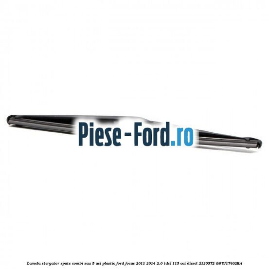 Lamela stergator spate combi sau 5 usi, plastic Ford Focus 2011-2014 2.0 TDCi 115 cai diesel