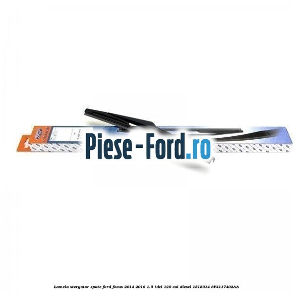 1 Set stergatoare fata, flat blade Ford Focus 2014-2018 1.5 TDCi 120 cai diesel