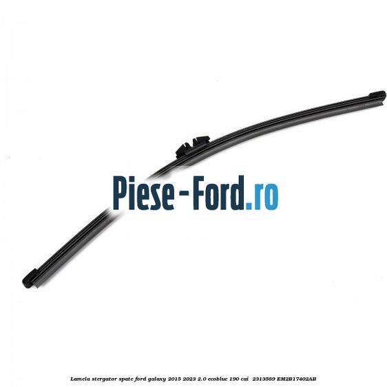 Lamela stergator spate Ford Galaxy 2015-2023 2.0 EcoBlue 190 cai  #D5EDC22F33