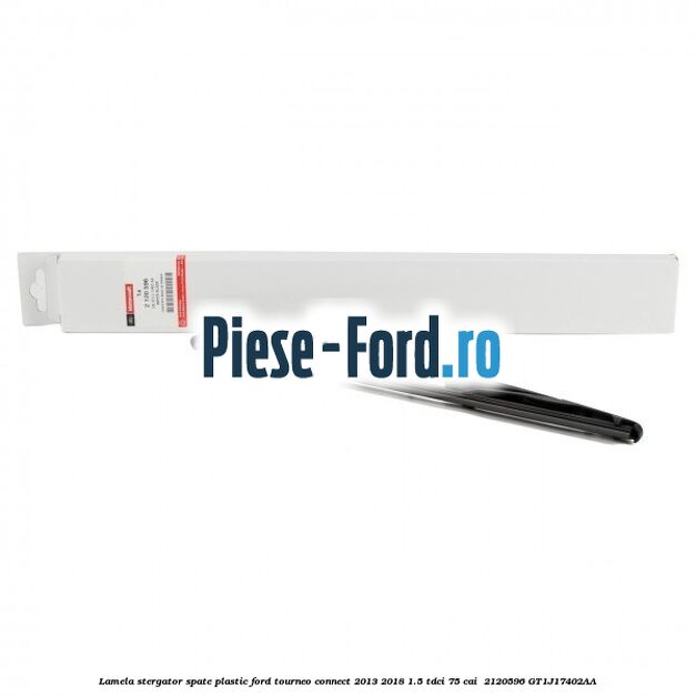 Lamela stergator spate plastic Ford Tourneo Connect 2013-2018 1.5 TDCi 75 cai  #042E23A589