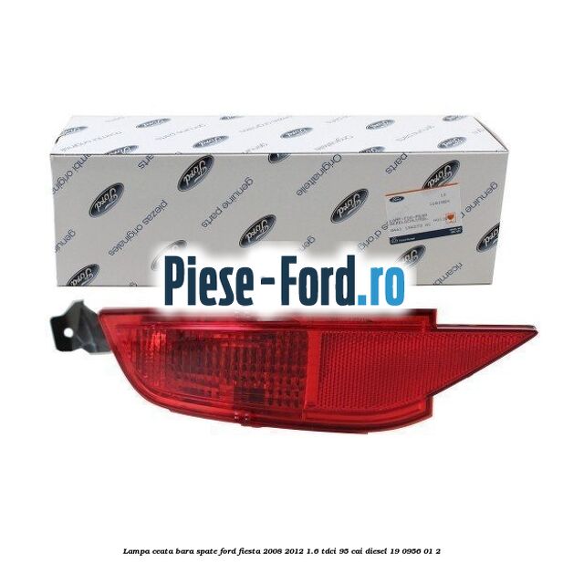 Lampa ceata bara spate Ford Fiesta 2008-2012 1.6 TDCi 95 cai