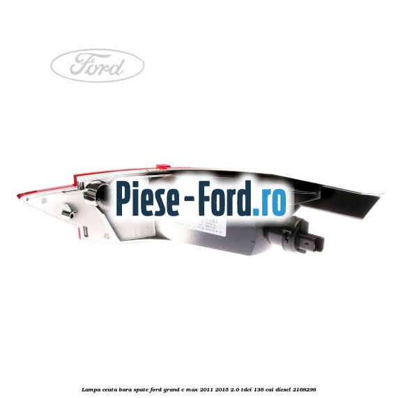 Lampa ceata bara spate Ford Grand C-Max 2011-2015 2.0 TDCi 136 cai diesel #A1F60AEBFC