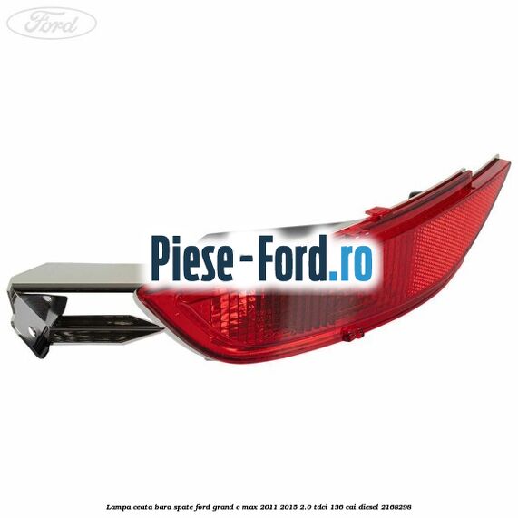 Lampa ceata bara spate Ford Grand C-Max 2011-2015 2.0 TDCi 136 cai diesel #A1F60AEBFC