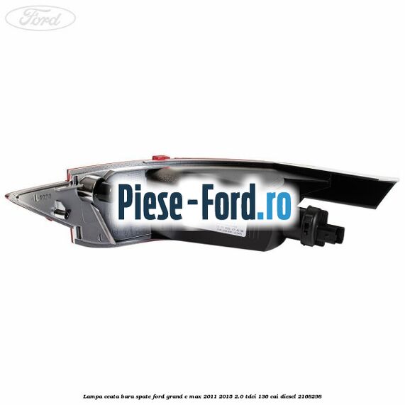 Lampa ceata bara spate Ford Grand C-Max 2011-2015 2.0 TDCi 136 cai diesel #A1F60AEBFC