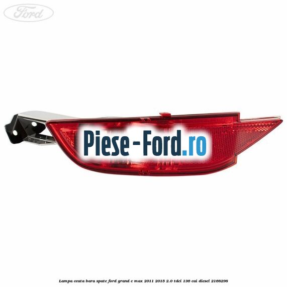 Lampa ceata bara spate Ford Grand C-Max 2011-2015 2.0 TDCi 136 cai diesel #A1F60AEBFC