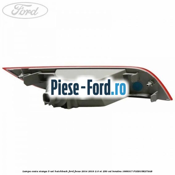 Lampa ceata stanga 5 usi hatchback Ford Focus 2014-2018 2.0 ST 250 cai benzina #1286EB3625