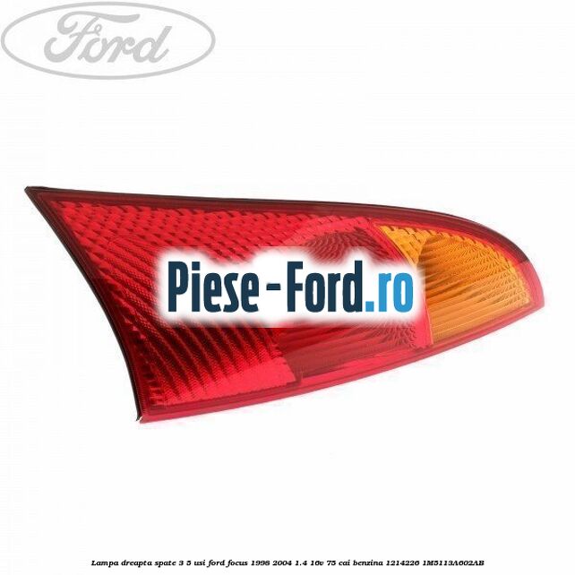 Lampa ceata 3/5 usi bara spate stanga Ford Focus 1998-2004 1.4 16V 75 cai benzina