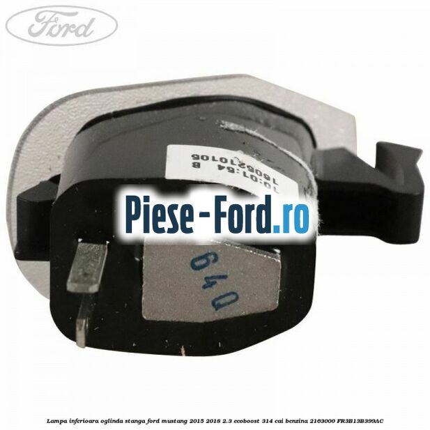 Lampa inferioara oglinda stanga Ford Mustang 2015-2018 2.3 EcoBoost 314 cai benzina #18E20A8813