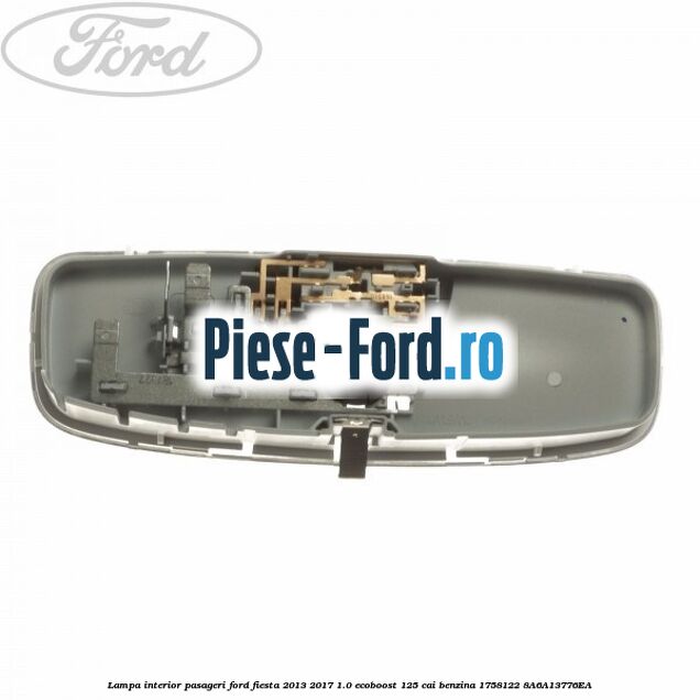 Lampa interior pasageri Ford Fiesta 2013-2017 1.0 EcoBoost 125 cai benzina