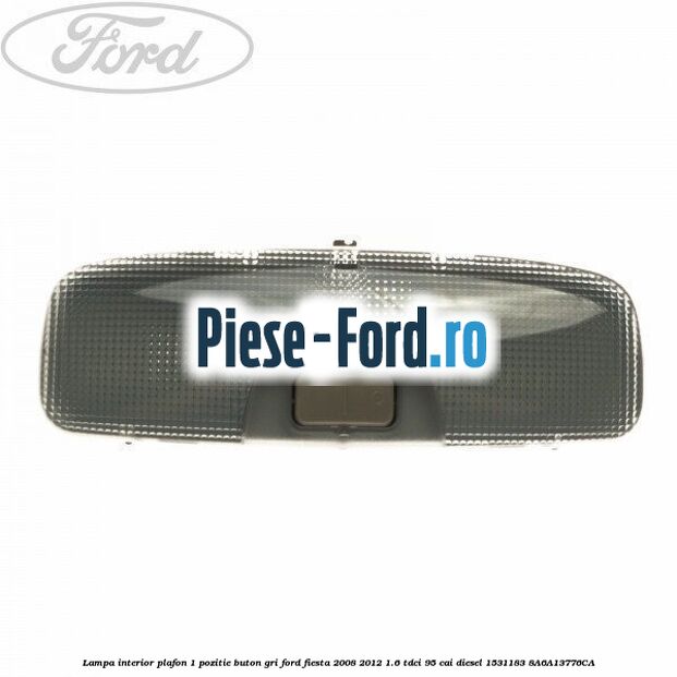 Lampa interior pasageri Ford Fiesta 2008-2012 1.6 TDCi 95 cai diesel