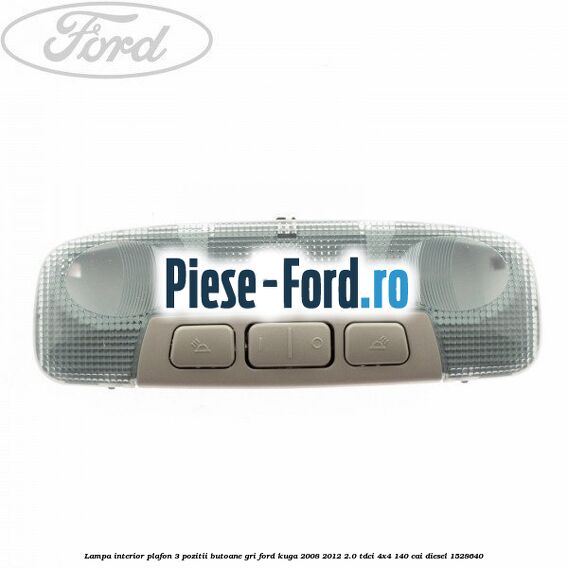 Lampa interior plafon 3 pozitii butoane gri Ford Kuga 2008-2012 2.0 TDCI 4x4 140 cai