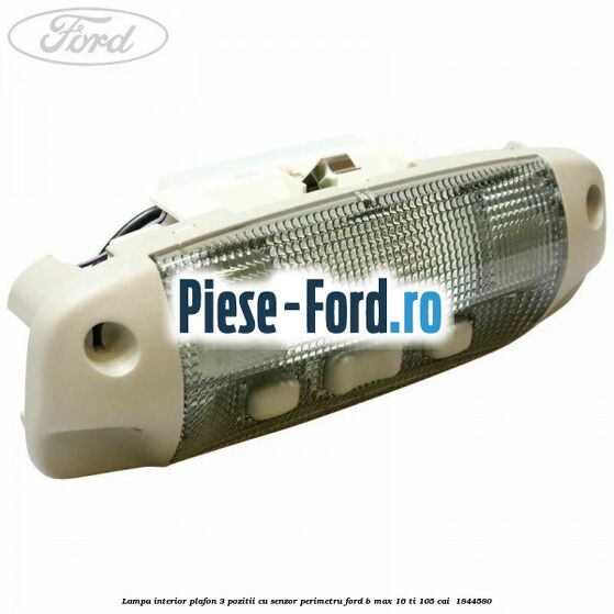 Lampa interior plafon 3 pozitii cu senzor perimetru Ford B-Max 1.6 Ti 105 cai #E19ED05432