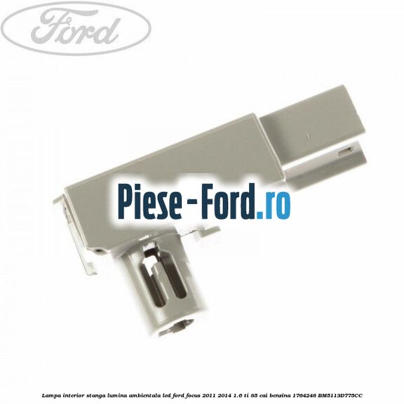 Lampa interior plafon stanga 1 pozitie Ford Focus 2011-2014 1.6 Ti 85 cai benzina