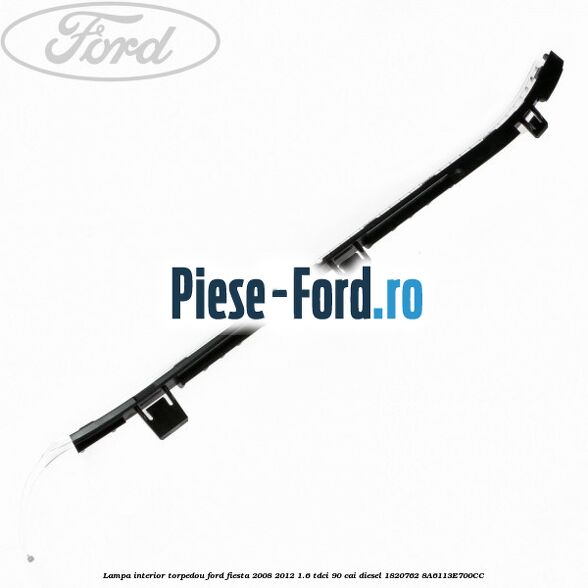 Lampa interior torpedou Ford Fiesta 2008-2012 1.6 TDCi 90 cai diesel #8A584E1941