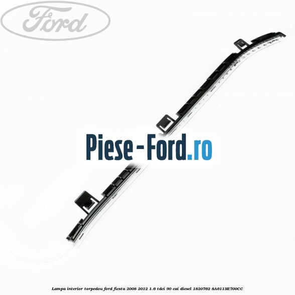 Lampa interior torpedou Ford Fiesta 2008-2012 1.6 TDCi 90 cai diesel #8A584E1941