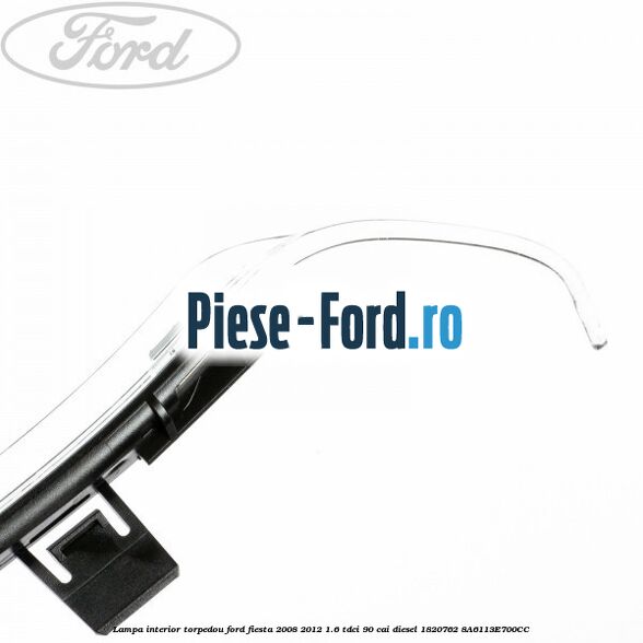 Lampa interior torpedou Ford Fiesta 2008-2012 1.6 TDCi 90 cai diesel #8A584E1941