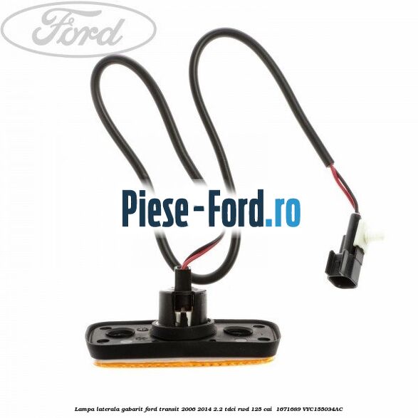 Lampa laterala gabarit Ford Transit 2006-2014 2.2 TDCi RWD 125 cai  #FD1FB0A86C