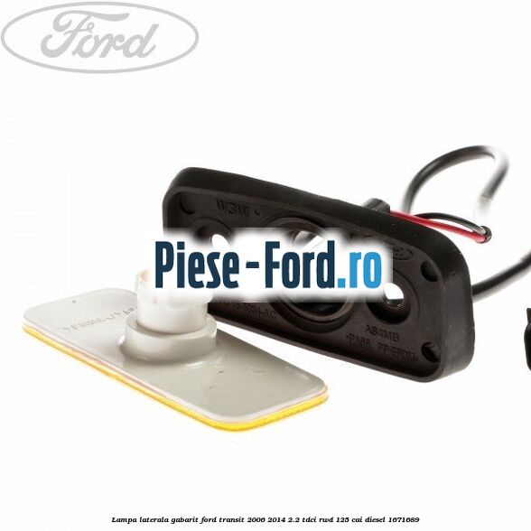 Lampa laterala gabarit Ford Transit 2006-2014 2.2 TDCi RWD 125 cai diesel #FD1FB0A86C
