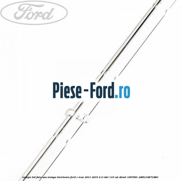 Lampa led fata usa stanga interioara Ford C-Max 2011-2015 2.0 TDCi 115 cai diesel