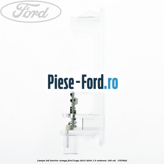 Lampa led interior stanga Ford Kuga 2013-2016 1.5 EcoBoost 150 cai  #3D6707EA30
