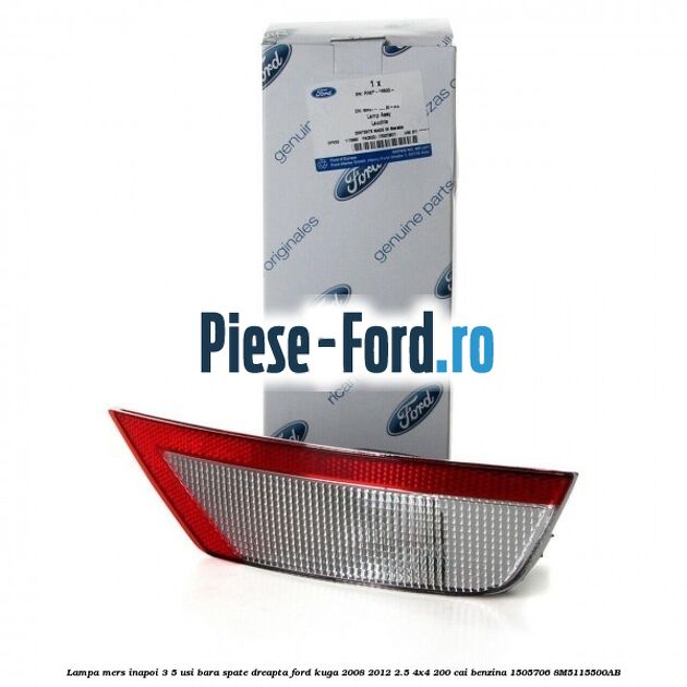 Lampa mers inapoi 3/5 usi, bara spate dreapta Ford Kuga 2008-2012 2.5 4x4 200 cai benzina