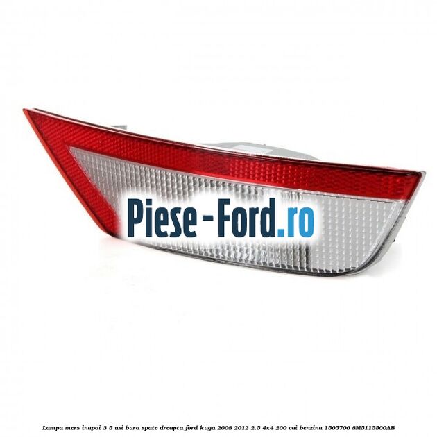 Lampa mers inapoi 3/5 usi bara spate dreapta Ford Kuga 2008-2012 2.5 4x4 200 cai benzina #BA501FA492