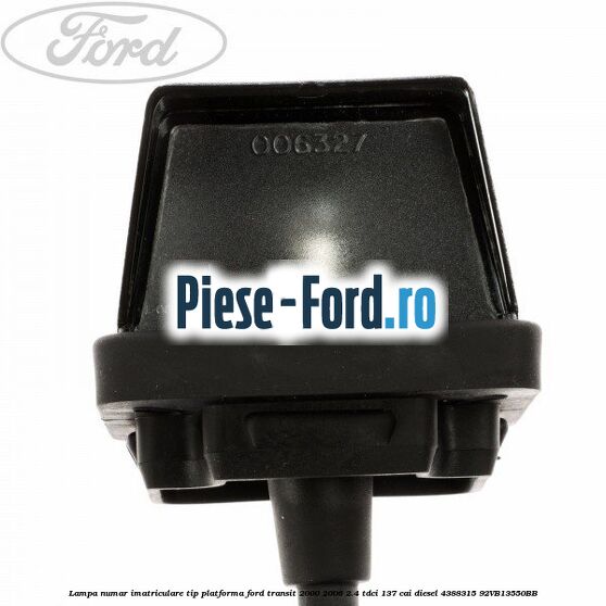 Lampa numar imatriculare tip platforma Ford Transit 2000-2006 2.4 TDCi 137 cai #ECC8340137 Lampa numar imatriculare tip platforma Ford Transit 2000-2006 2.4 TDCi 137 cai diesel #ECC8340137