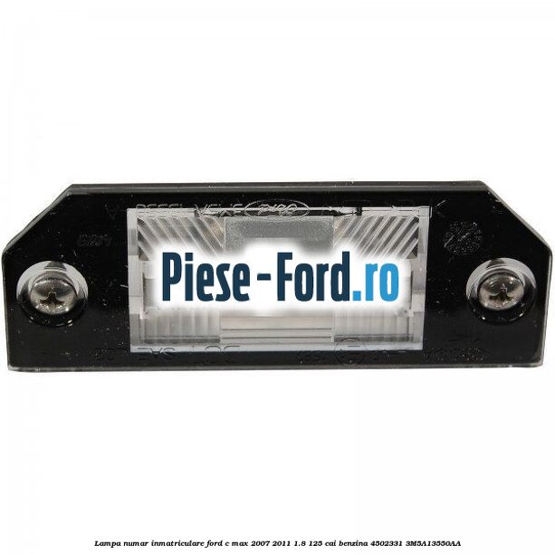 Lampa numar inmatriculare Ford C-Max 2007-2011 1.8 125 cai benzina #7215A0FB9E