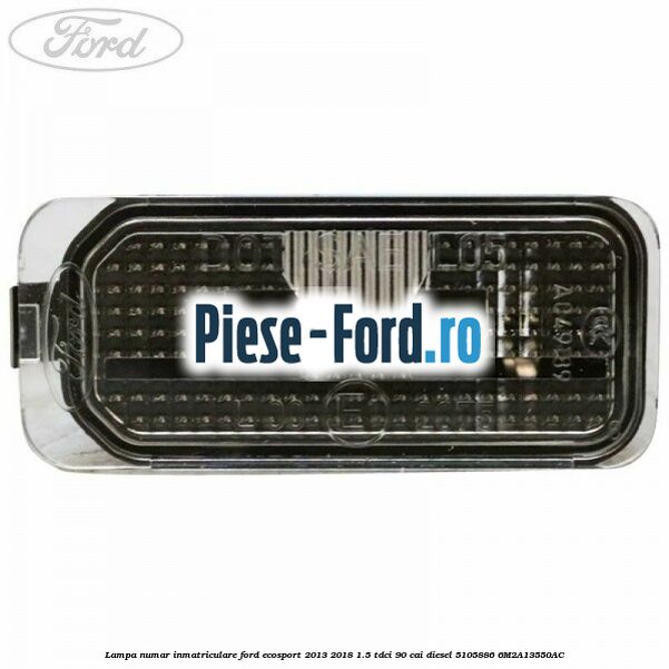 Lampa numar inmatriculare Ford EcoSport 2013-2018 1.5 TDCi 90 cai diesel #71E6BABC7A