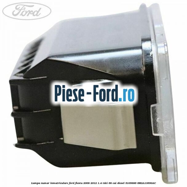 Lampa numar inmatriculare Ford Fiesta 2008-2012 1.4 TDCi 68 cai diesel #C305363441