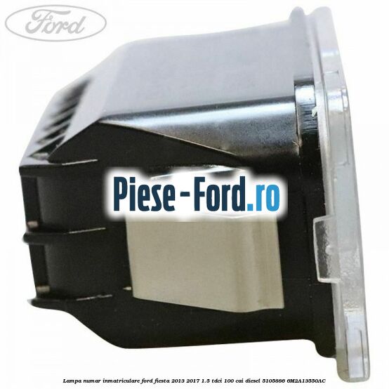 Lampa numar inmatriculare Ford Fiesta 2013-2017 1.5 TDCi 100 cai diesel #E20A581D97