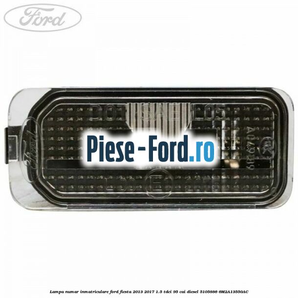 Lampa numar inmatriculare Ford Fiesta 2013-2017 1.5 TDCi 95 cai diesel