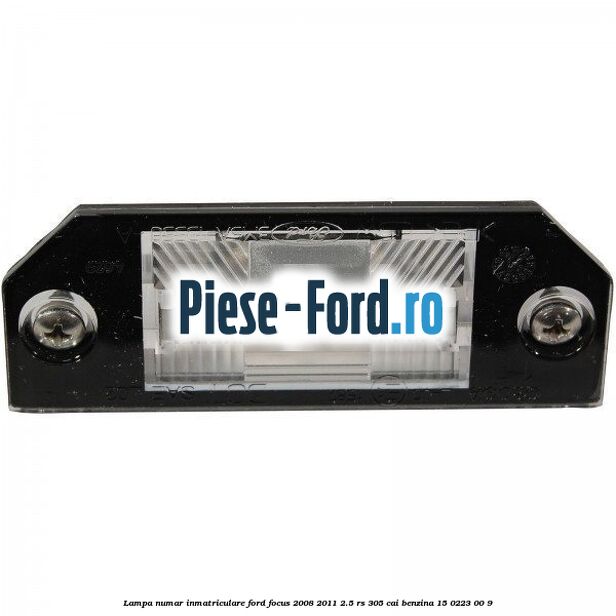 Lampa numar inmatriculare Ford Focus 2008-2011 2.5 RS 305 cai