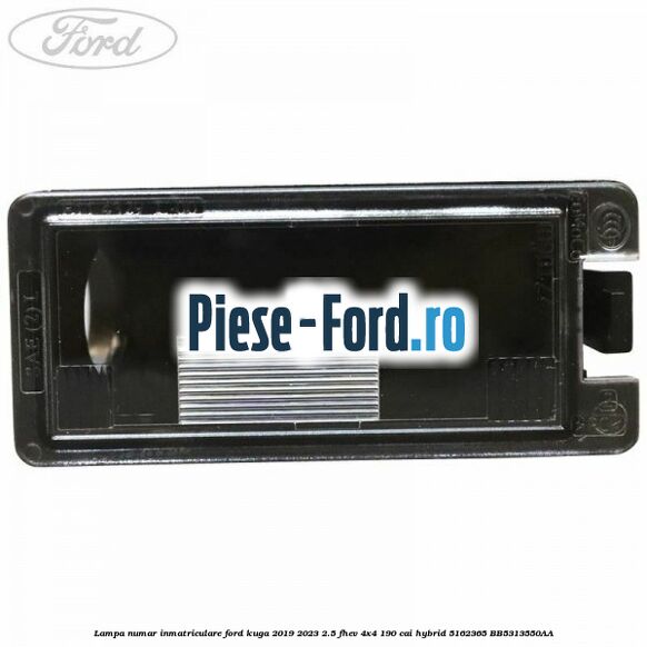 Lampa numar inmatriculare Ford Kuga 2019-2023 2.5 FHEV 4x4 190 cai hybrid #A3C83A2F42