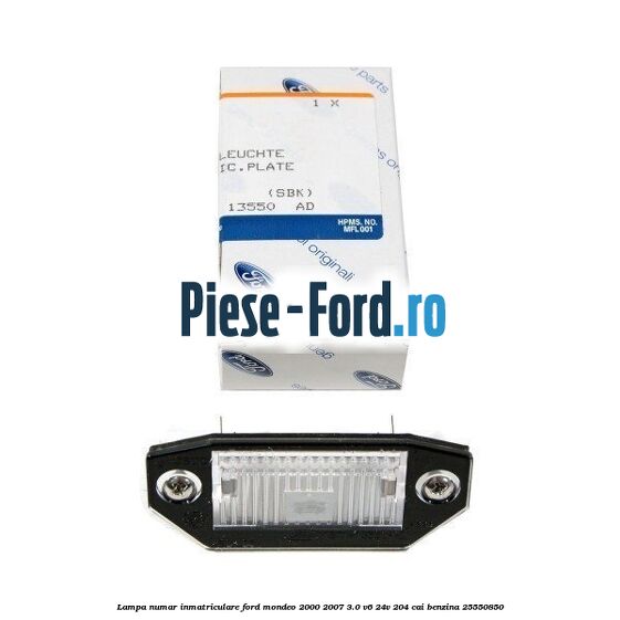 Lampa numar inmatriculare Ford Mondeo 2000-2007 3.0 V6 24V 204 cai