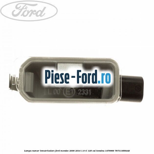 Lampa interior portbagaj Ford Mondeo 2008-2014 1.6 Ti 125 cai benzina