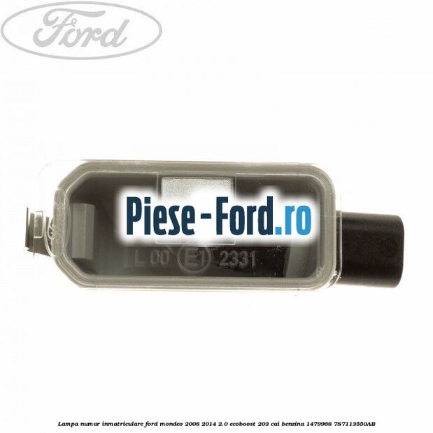 Lampa numar inmatriculare Ford Mondeo 2008-2014 2.0 EcoBoost 203 cai benzina